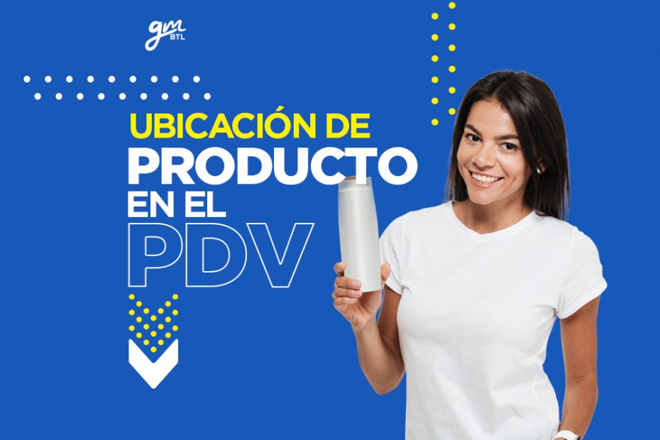 ubicación de producto en el punto de venta pdv